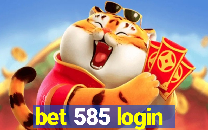 bet 585 login